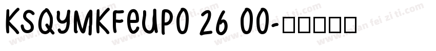 KSQYMKFEUP0 26 00字体转换